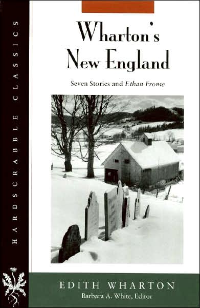 Wharton's New England: Seven Stories and Ethan Frome