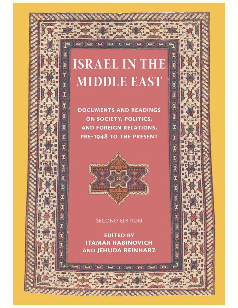 Israel in the Middle East: Documents and Readings on Society, Politics, and Foreign Relations, Pre-1948 to the Present