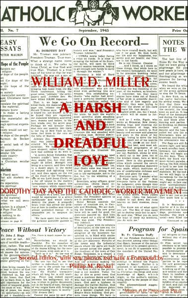 A Harsh and Dreadful Love: Dorothy Day and the Catholic Worker Movement