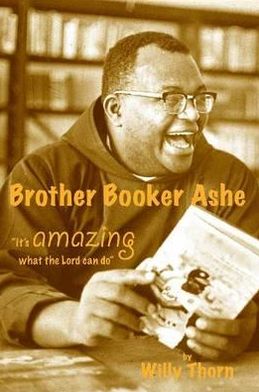 Brother Booker Ashe: "It's Amazing What the Lord Can Do"