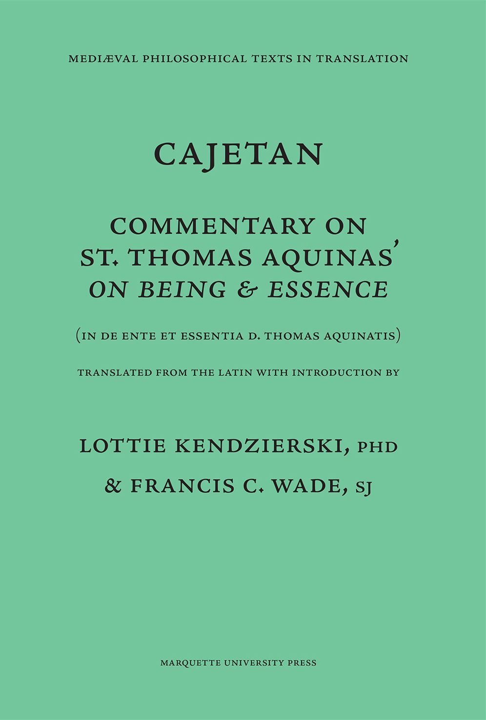 Cajetan: Commentary on St. Thomas Aquinas on Being and Essence