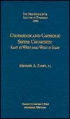 Orthodox and Catholic Sister Churches East Is East and West Is West