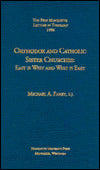 Orthodox and Catholic Sister Churches East Is East and West Is West