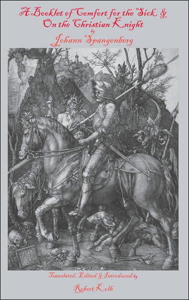 A Booklet of Comfort for the Sick, And: On the Christian Knight