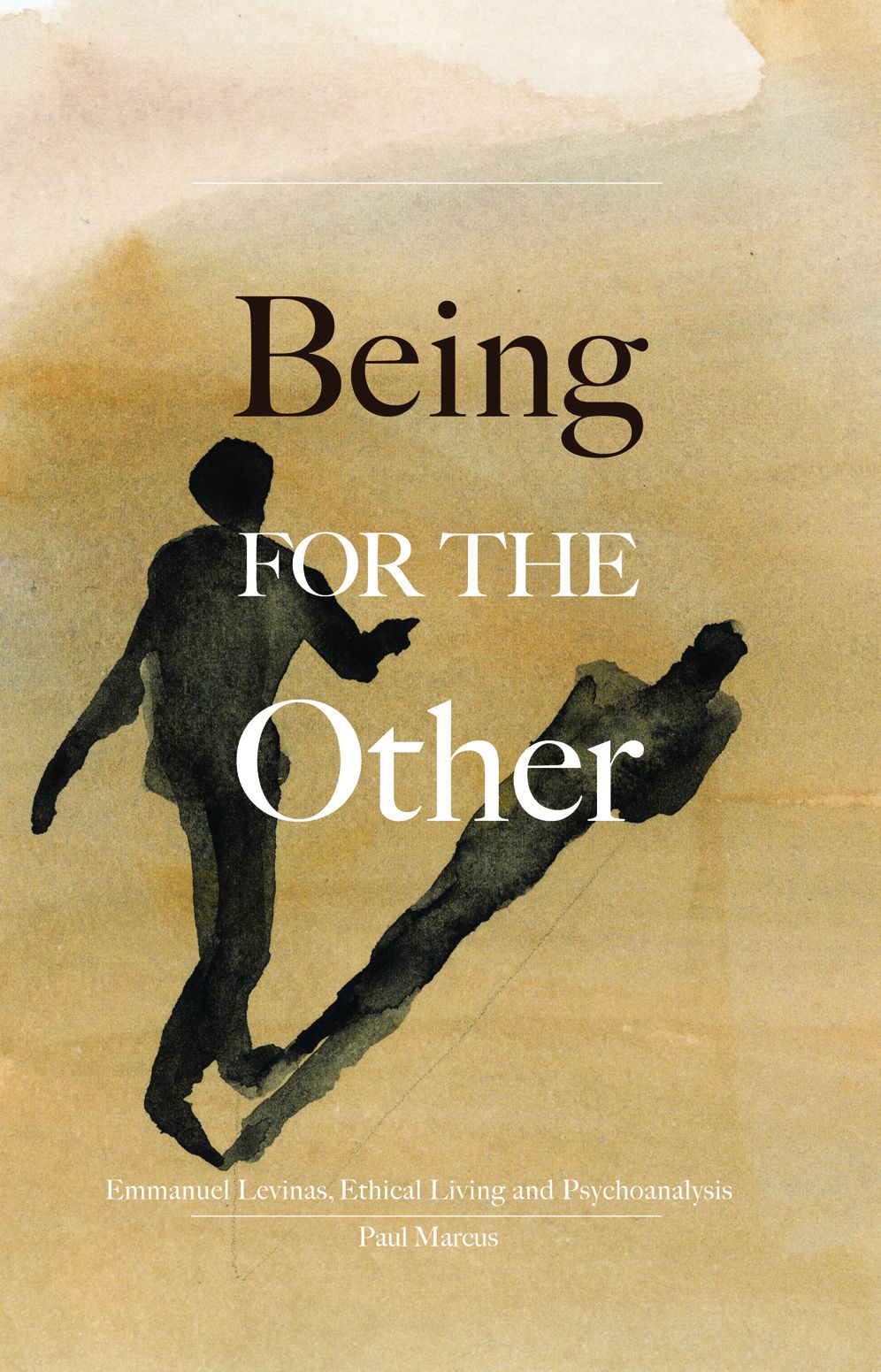 Being for the Other: Emmanuel Levinas, Ethical Living and Psychoanalysis