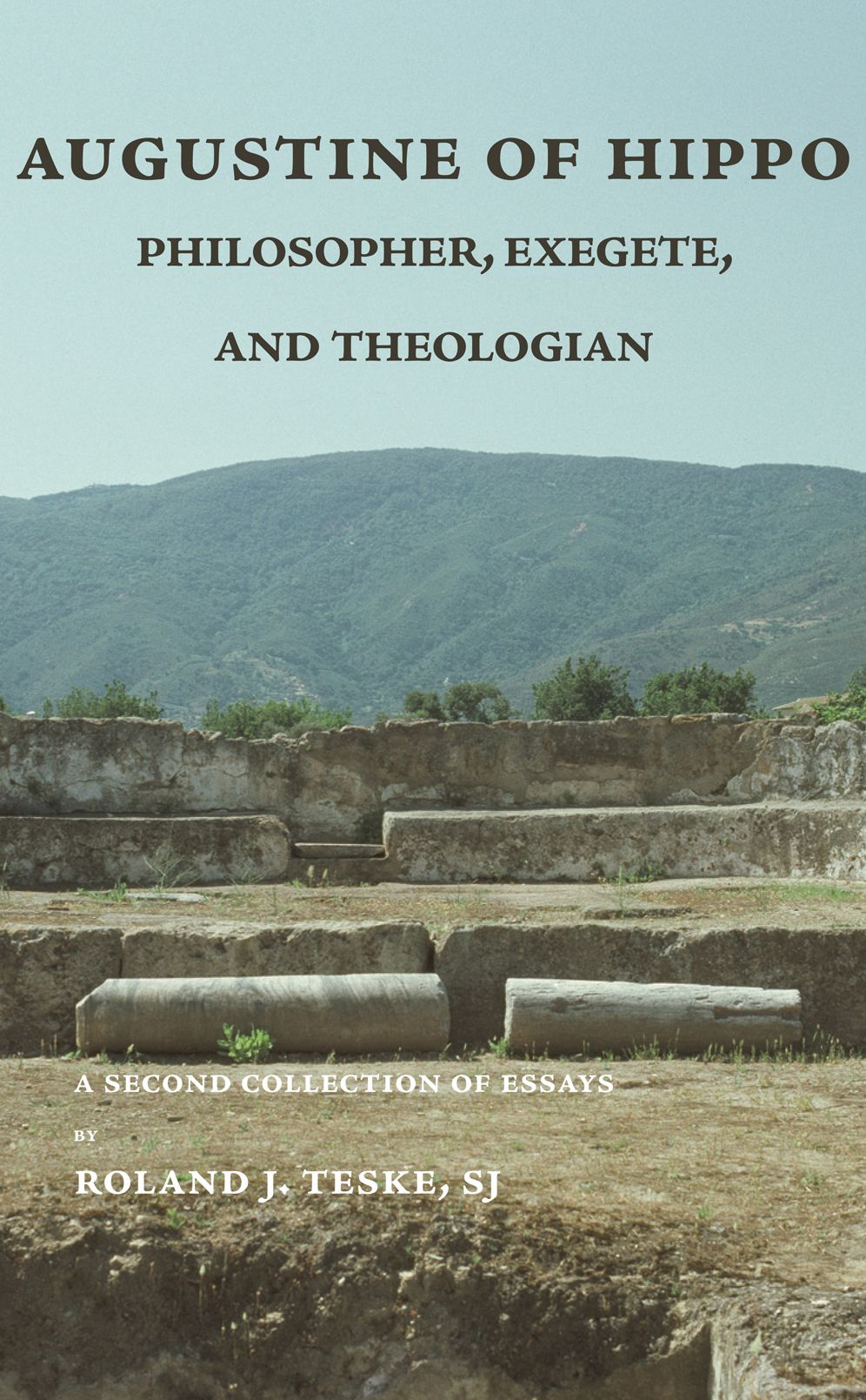 Augustine of Hippo: Philosopher, Exegete, and Theologian: A Second Collection of Essays