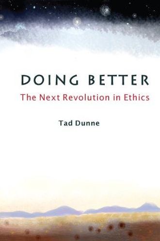 Doing Better: The Next Revolution in Ethics