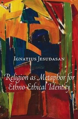 Religion As Metaphor for Ethno-Ethical Identity