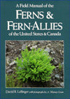 A Field Manual of the Ferns and Fern-Allies of the United States and Canada