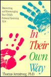 In Their Own Way: Discovering and Encouraging Your Child's Personal Learning Style