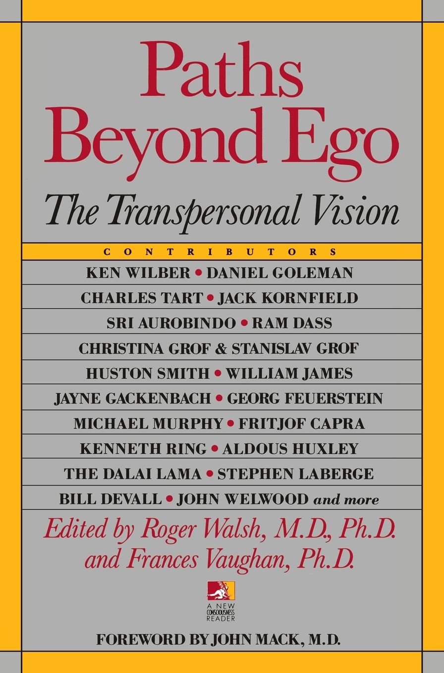 Paths Beyond Ego: The Transpersonal Vision