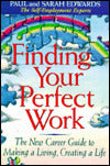 Finding Your Perfect Work: The New Career Guide to Making a Living, Creating a Life