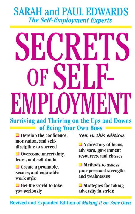 Secrets of Self-Employment: Surviving and Thriving on the Ups and Downs at Being Your Own Boss