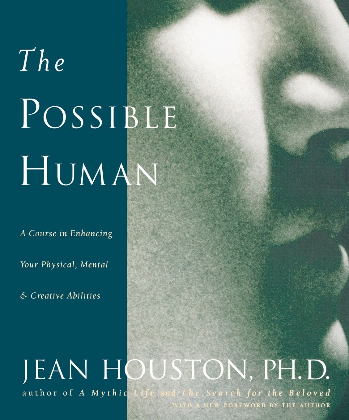 The Possible Human: A Course in Extending Your Physical Mental and Creative Abilities