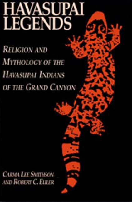 Havasupai Legends: Religion and Mythology of the Havasupai Indians of the Grand Canyon