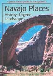 Navajo Places: History, Legend, Landscape