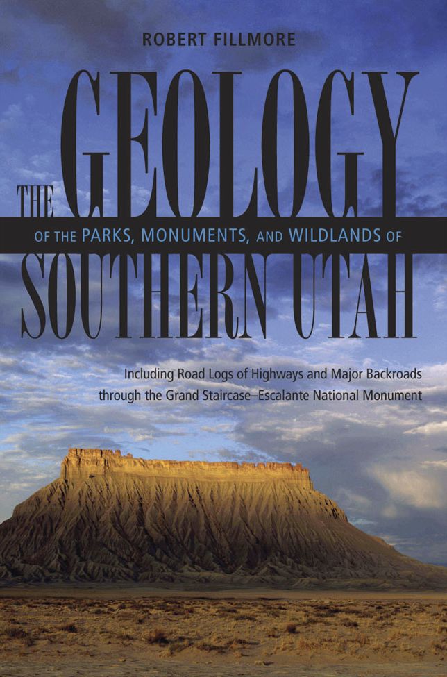 The Geology of the Parks, Monuments, and Wildlands of Southern Utah