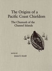 The Origins of a Pacific Coast Chiefdom: The Chumash of the Channel Islands