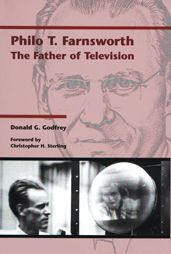 Philo T. Farnsworth: The Father of Television
