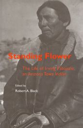 Standing Flower: The Life of Irving Pabanale, an Arizona Tewa Indian
