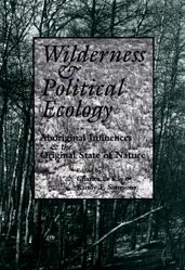 Wilderness and Political Ecology: Aboriginal Influences and the Original State of Nature