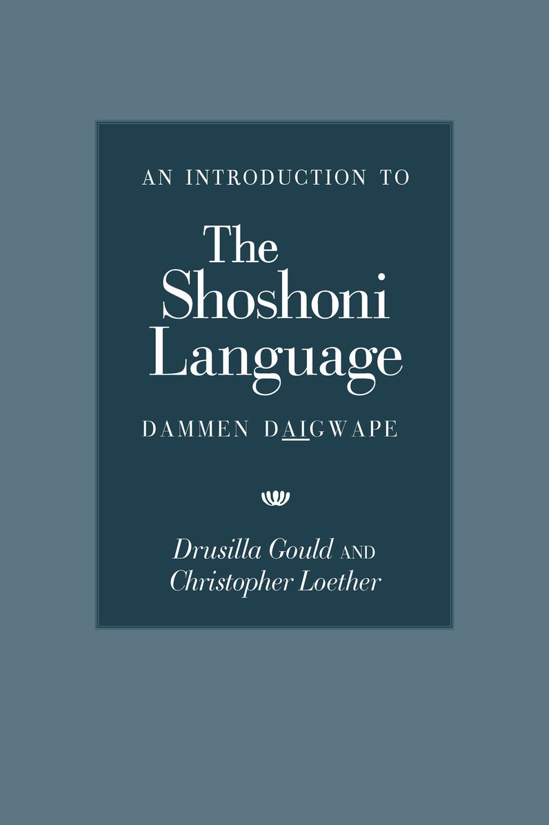 An Introduction to the Shoshoni Language: Dammen Daigwape