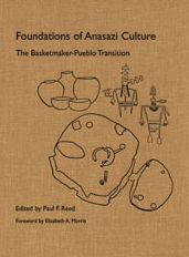 Foundations of Anasazi : The Basketmaker-Pueblo Transition