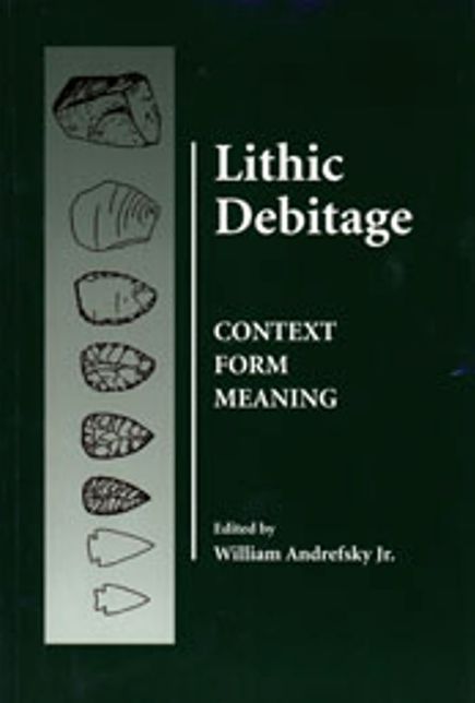 Lithic Debitage: Context, Form, Meaning