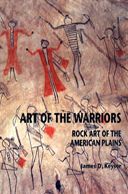 Art of the Warriors: Rock Art of the American Plains