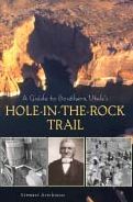 Guide to Southern Utah's Hole-in-the-Rock Trail