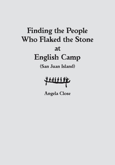 Finding the People Who Flaked the Stone at English Camp: San Juan Island