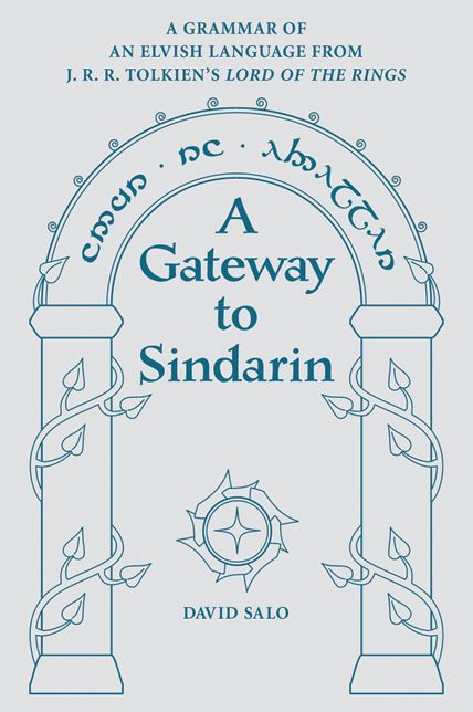A Gateway to Sindarin: A Grammar of an Elvish Language from J. R. R. Tolkien's Lord of the Rings