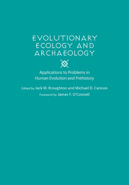 Evolutionary Ecology and Archaeology: Applications to Problems in Human Evolution and Prehistory