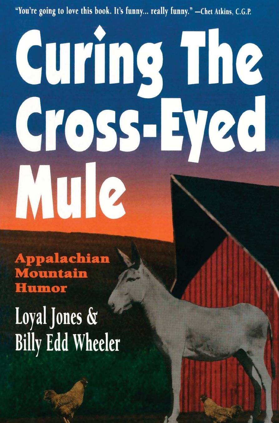 Curing the Cross-Eyed Mule: Appalachian Mountain Humor