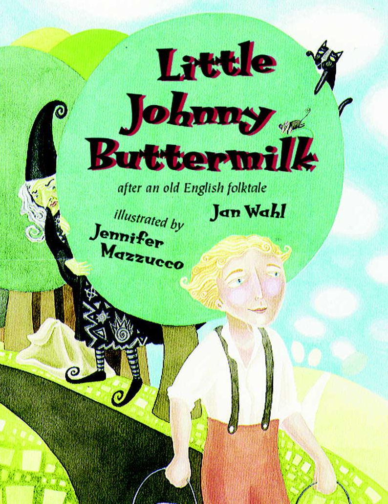 Little Johnny Buttermilk: After an Old English Folktale