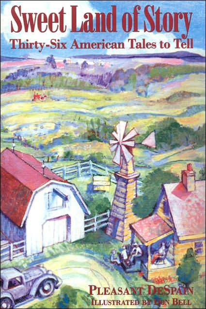 Sweet Land of Story: Thirty-Six American Tales to Tell