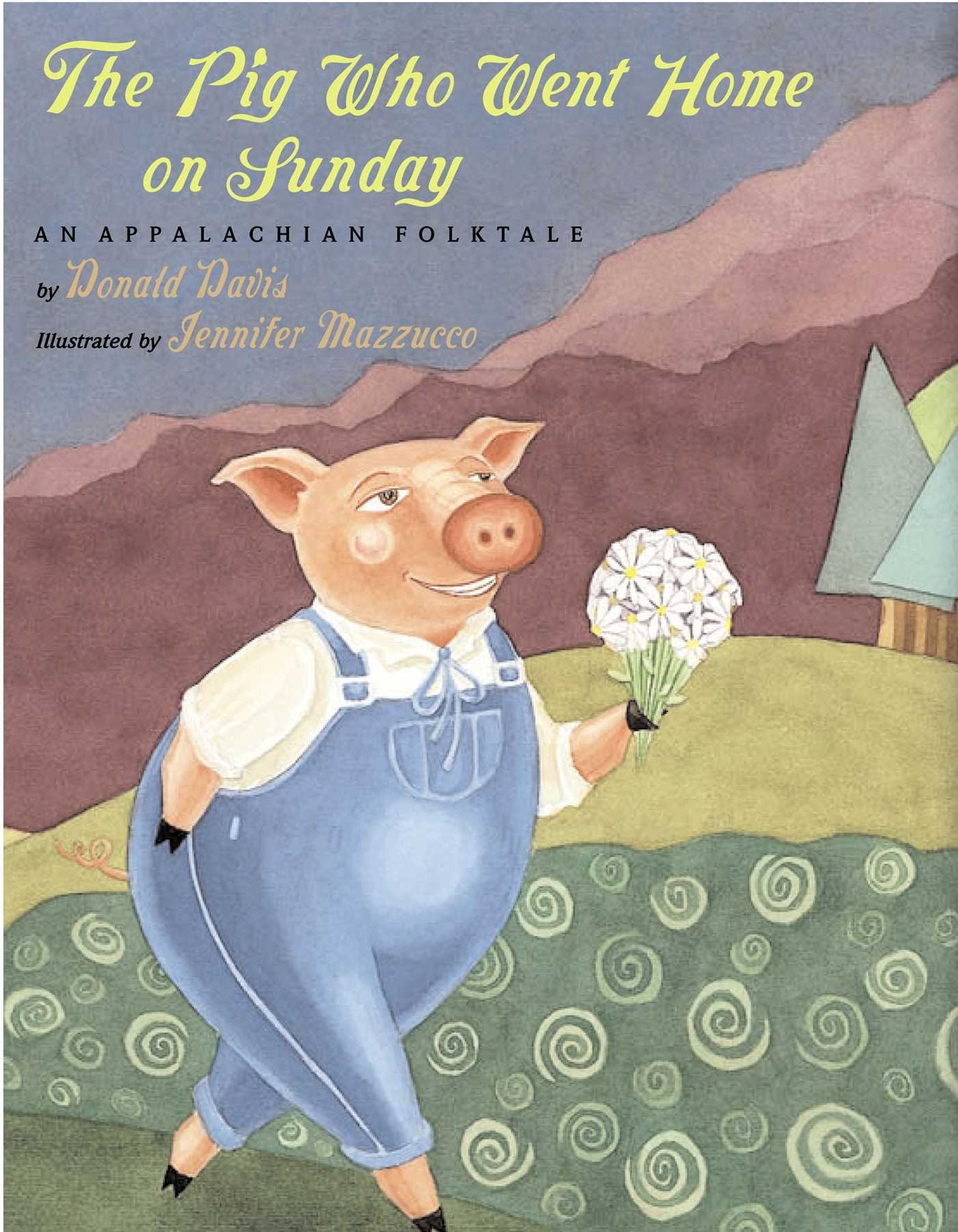 The Pig Who Went Home On Sundays: An Appalachian Folktale