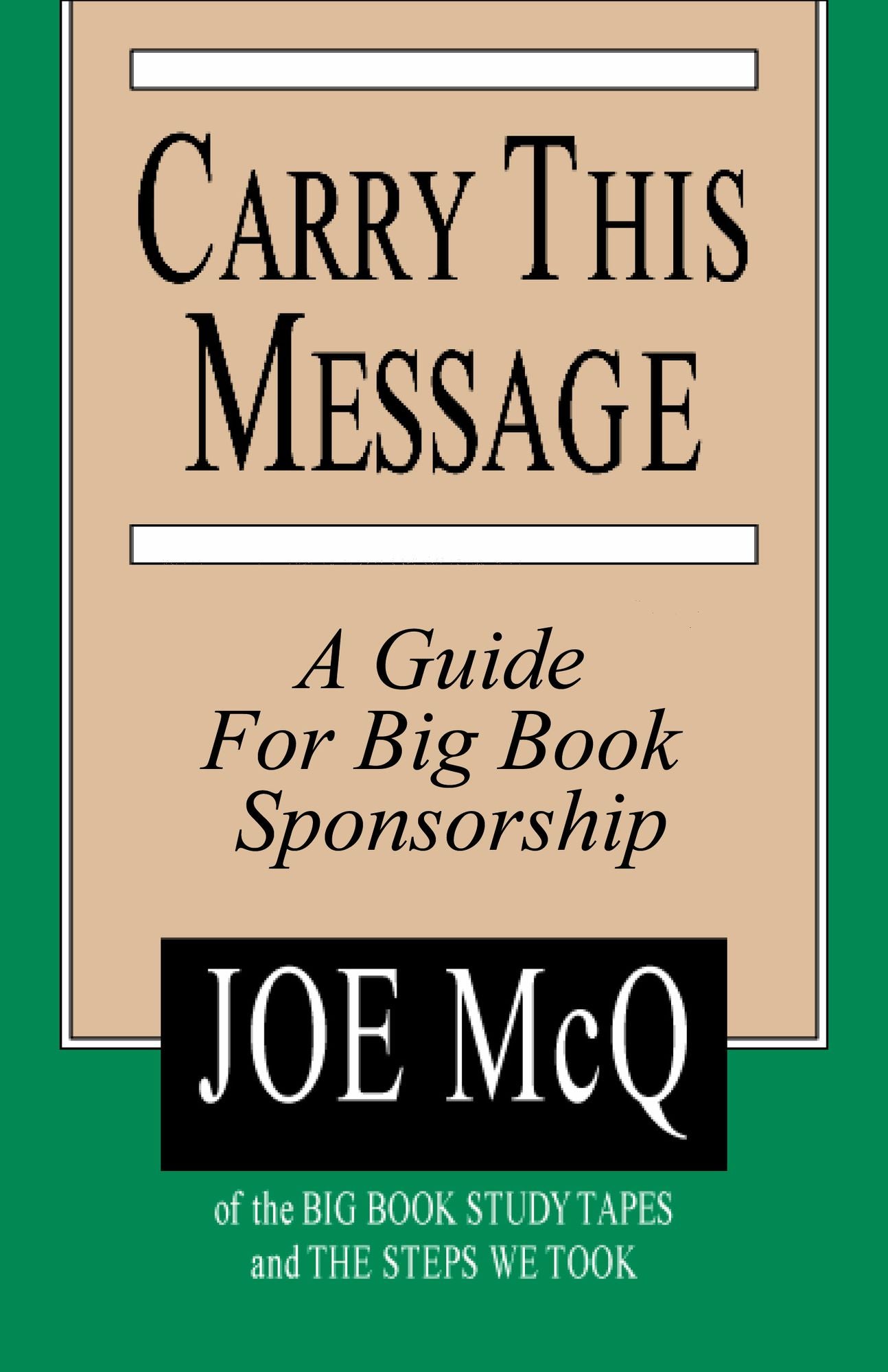 Carry This Message: A Guide for Big Book Sponsorship