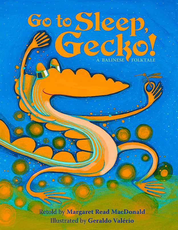 Go to Sleep, Gecko!: A Balinese Folktale
