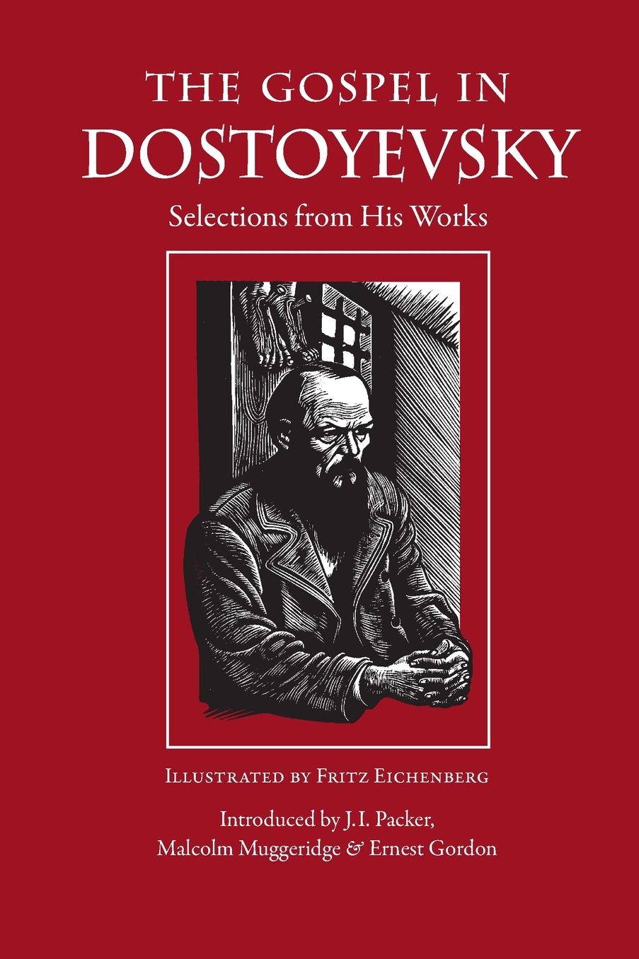 The Gospel in Dostoyevsky: Selections from His Works