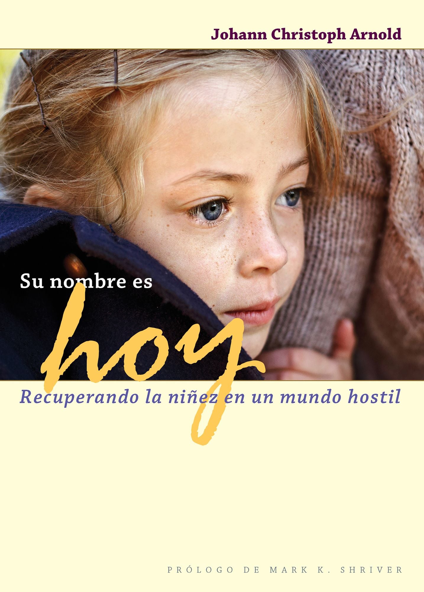 Su nombre es hoy: Recuperando la ninez en un mundo hostil