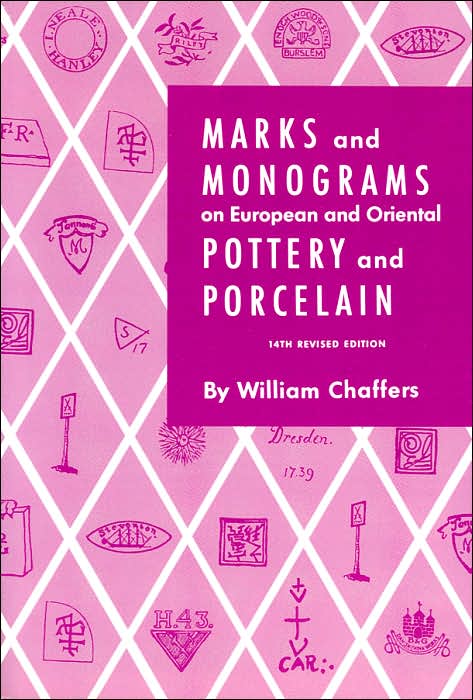 Marks and Monograms on European and Oriental Pottery and Porcelain