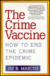 Crime Vaccine: How to End the Crime Epidemic