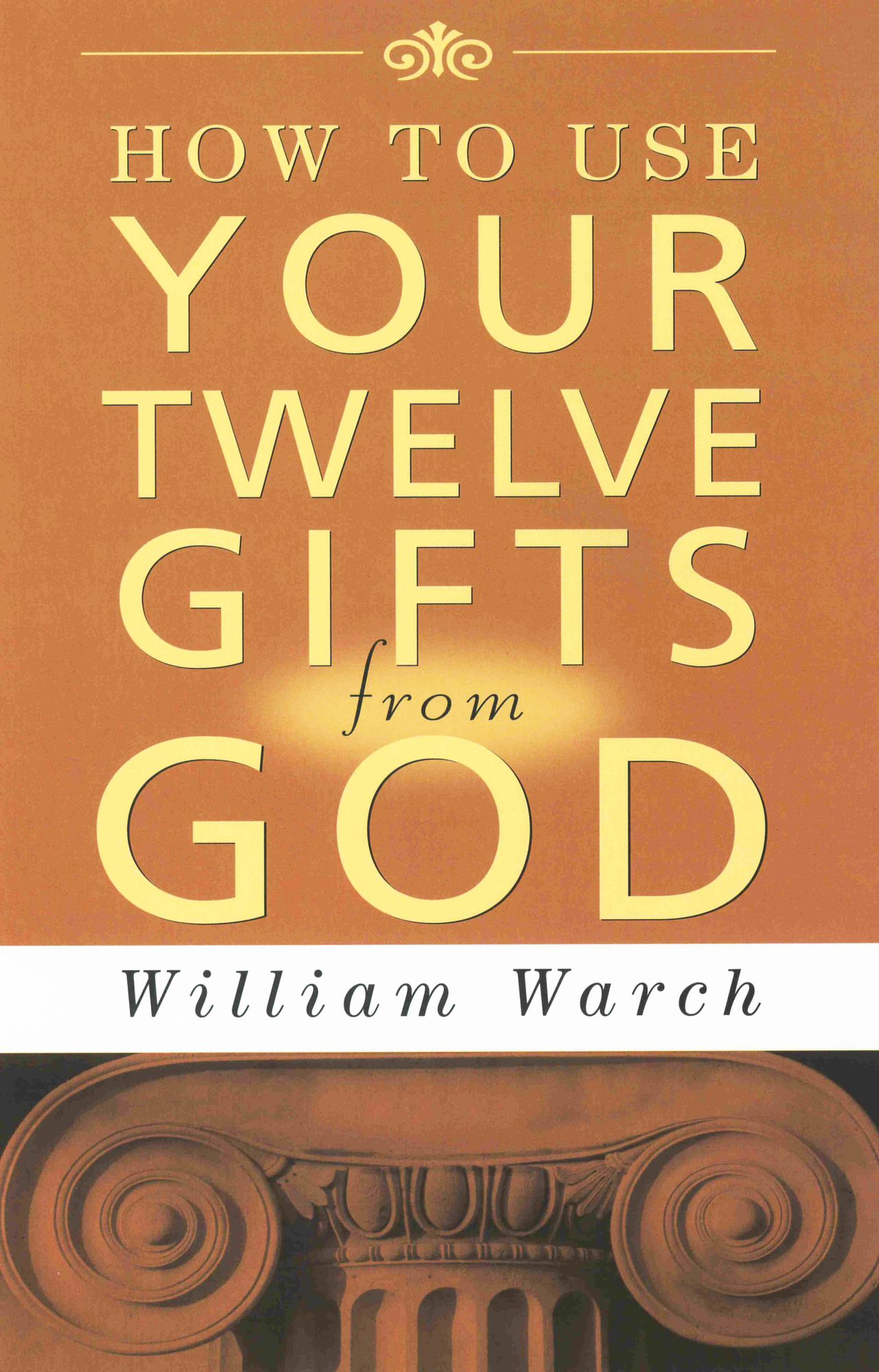 How to Use Your Twelve Gifts from God