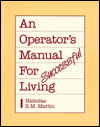 An Operator's Manual for Successful Living