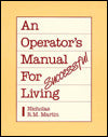 An Operator's Manual for Successful Living