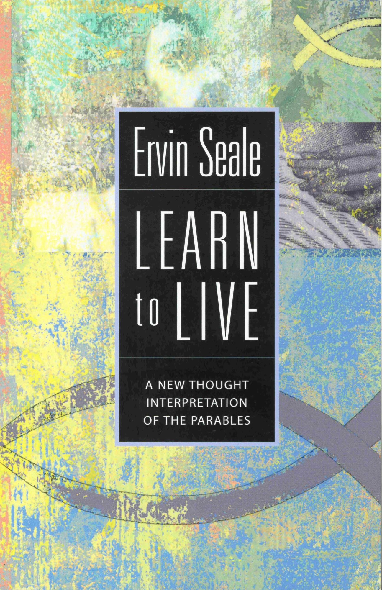 Learn to Live; The Meaning if the Parables
