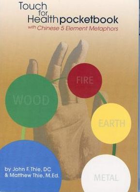 Touch for Health Pocketbook with Chinese 5 Element Metaphors