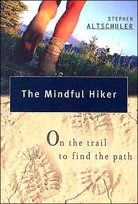 The Mindful Hiker: On the Trail to Find Out