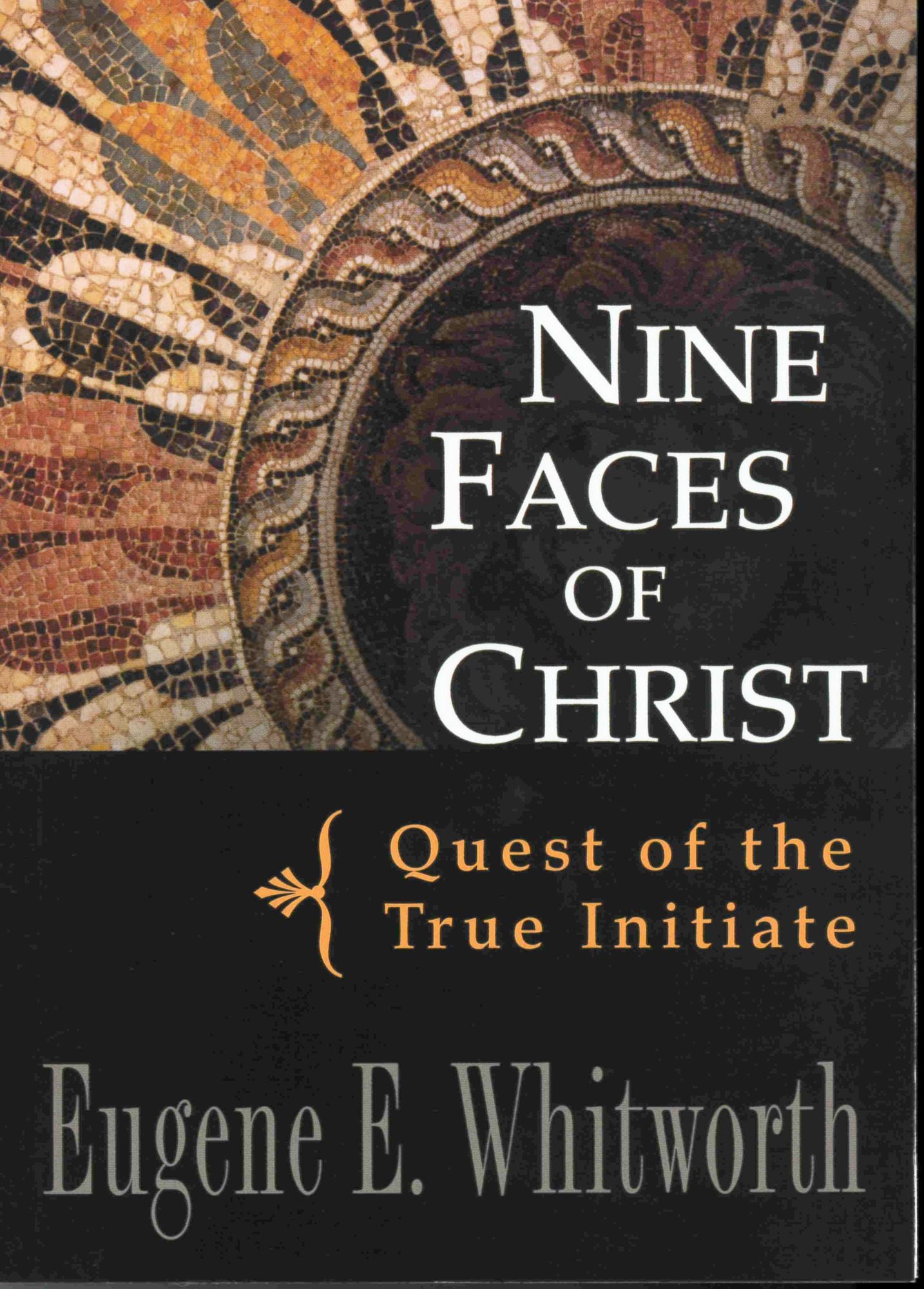 Nine Faces of Christ: Quest of the True Initiate